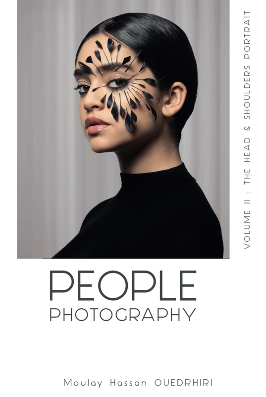 PEOPLE PHOTOGRAPHY VOLUME II: THE HEAD & SHOULDERS PORTRAIT