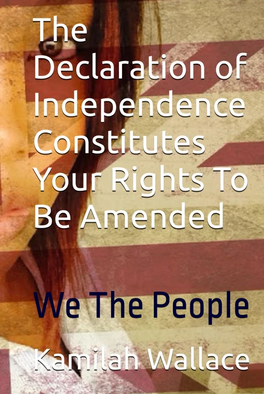 The Declaration of Independence Constitutes Your Rights - Book