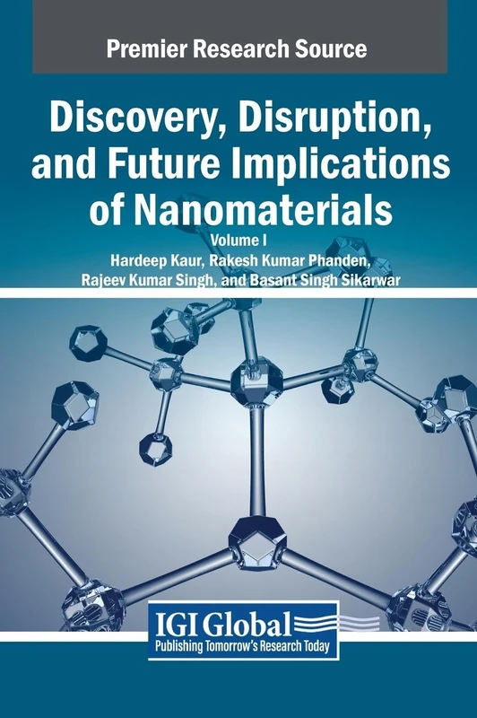 Discovery, Disruption, and Future Implications of Nanomaterials, VOL 1