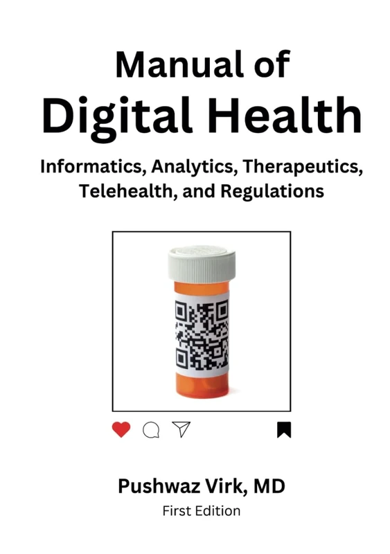 Manual of Digital Health: Informatics, Analytics, Therapeutics, Telehealth, and Regulations