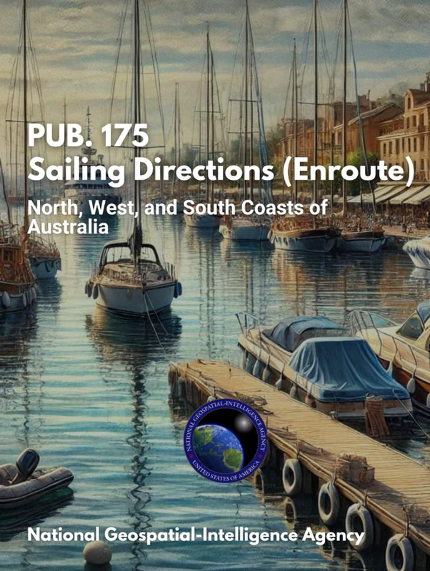 PUB. 175 - Sailing Directions (Enroute): North, West, and South Coasts of Australia