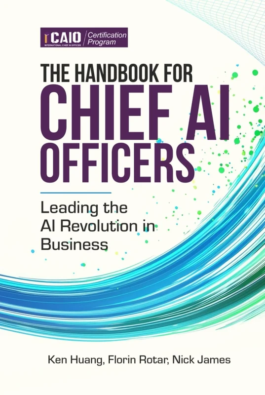 The Handbook for Chief AI Officers: Leading the AI Revolution in Business