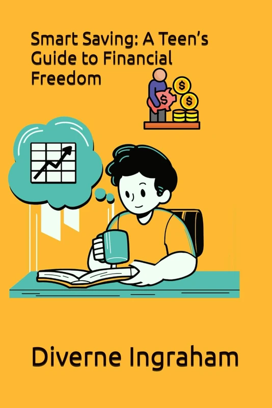 Smart Saving: A Teen’s Guide to Financial Freedom