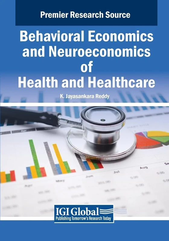 Behavioral Economics and Neuroeconomics of Health and Healthcare (Advances in Finance, Accounting, and Economics)