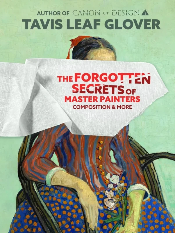 The Forgotten Secrets of Master Painters: Composition and More