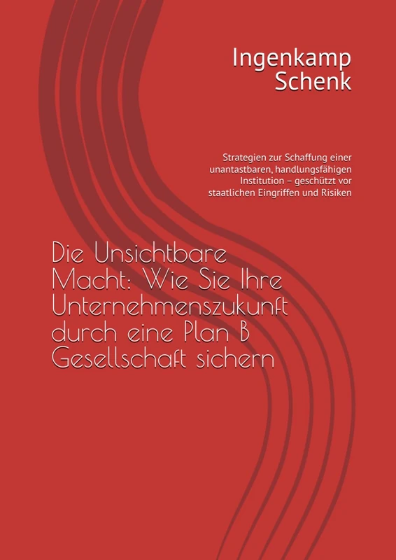 Die Unsichtbare Macht - Strategien fuer eine Plan B Gesellschaft