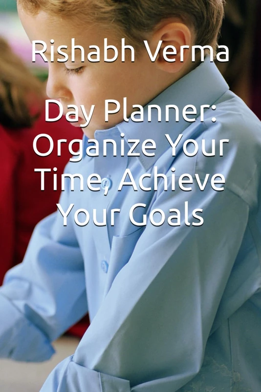Day Planner: Organize Your Time, Achieve Your Goals