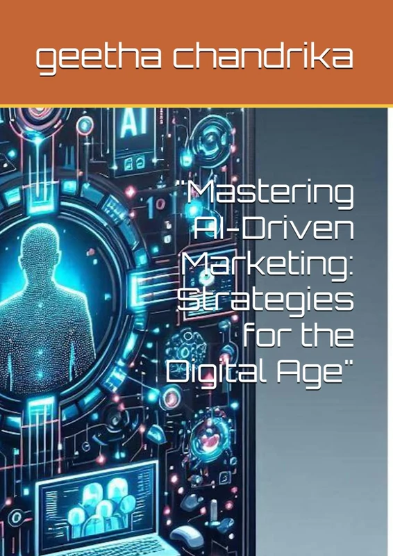 "Mastering AI-Driven Marketing: Strategies for the Digital Age"