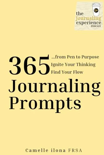 365 Journaling Prompts: Ignite Your Thinking, Find Your Flow
