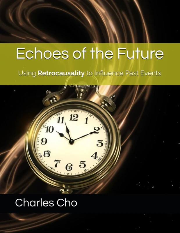 Echoes of the Future: Using Retrocausality to Influence Past Events