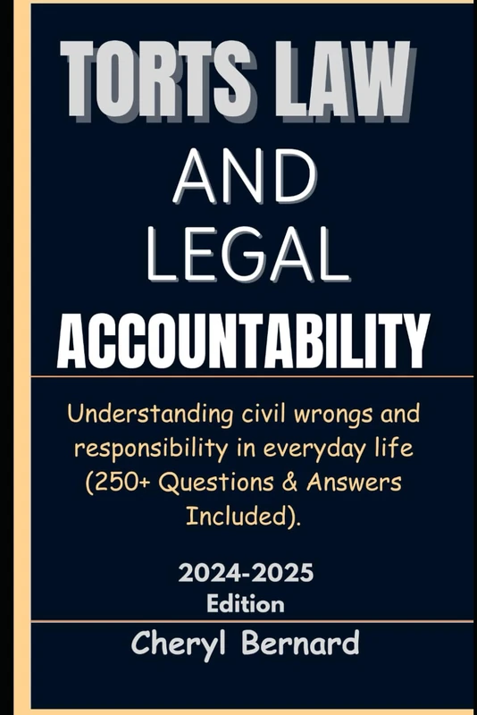 TORTS LAW AND LEGAL ACCOUNTABILITY: "Understanding Civil Wrongs and Responsibility in Everyday Life" (250+ Questions & Answers included). (THE LAW CHRONICLES) - Image 1