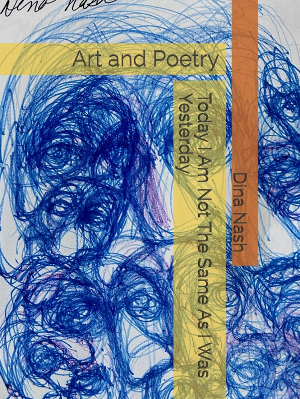 Today I Am Not The Same As I Was Yesterday: Art and Poetry