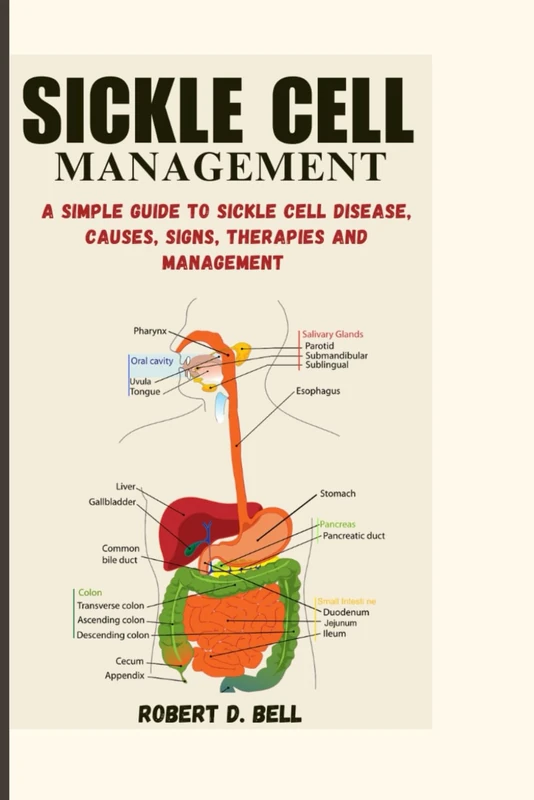 Sickle Cell Management: A simple guide to Sickle Cell Disease, Causes, Signs, Therapies and Management. - Image 1