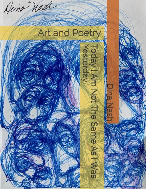 Today I Am Not The Same As I Was Yesterday: Art and Poetry