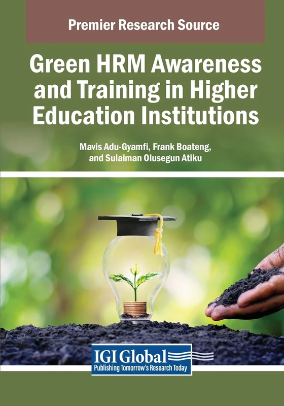 Green HRM Awareness and Training in Higher Education Institutions (Advances in Higher Education and Professional Development)