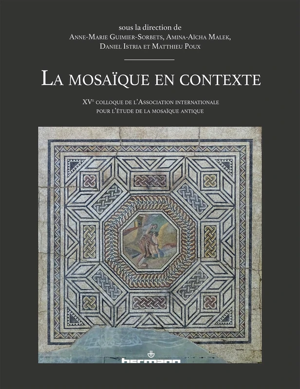 La mosaïque en contexte: XVe colloque de l Association internationale pour l étude de la mosaïque antique