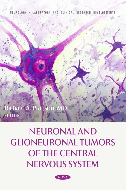 Neuronal and Glioneuronal Tumors of the Central Nervous System (Neurology - Laboratory and Clinical Research Developments)