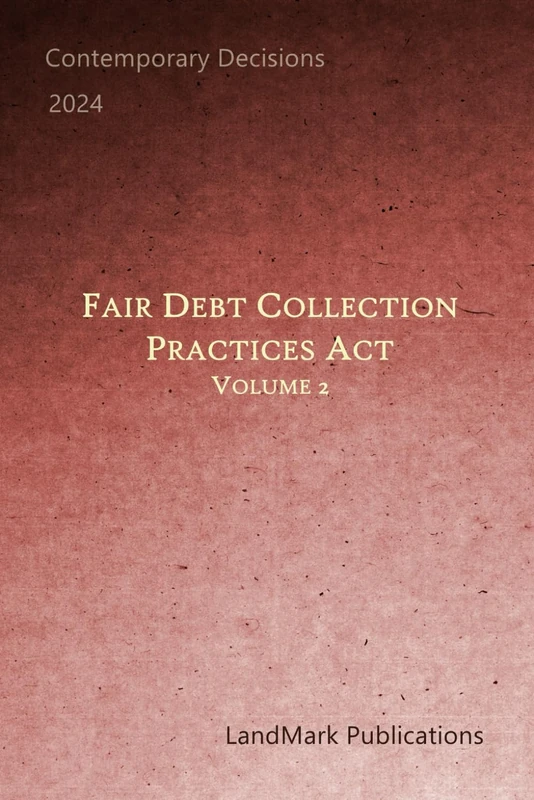 Fair Debt Collection Practices Act: Volume 2