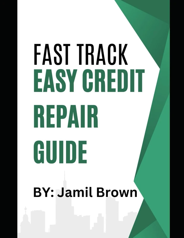Fast Track Easy Credit Repair Guide (All In One Fast Track Credit Building)