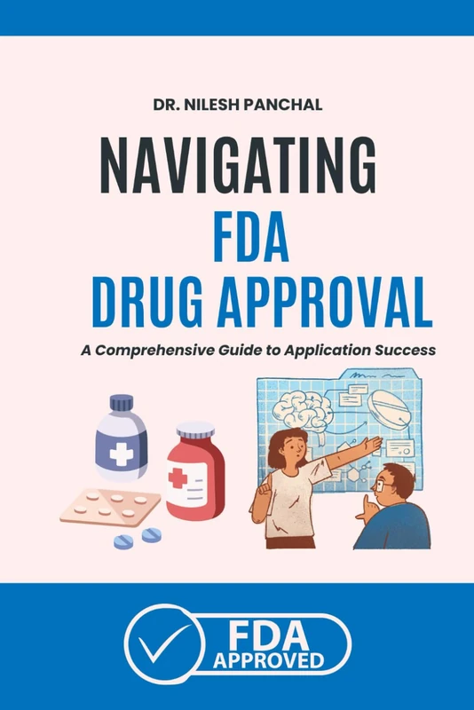 Navigating FDA Drug Approval: A Comprehensive Guide to Application Success