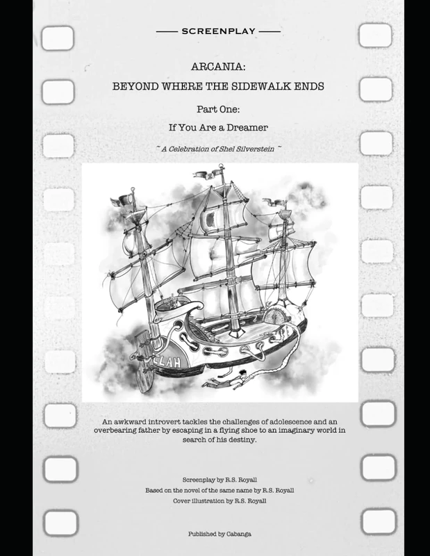 Arcania: Beyond Where the Sidewalk Ends: Part One: If You Are A Dreamer - The Screenplay