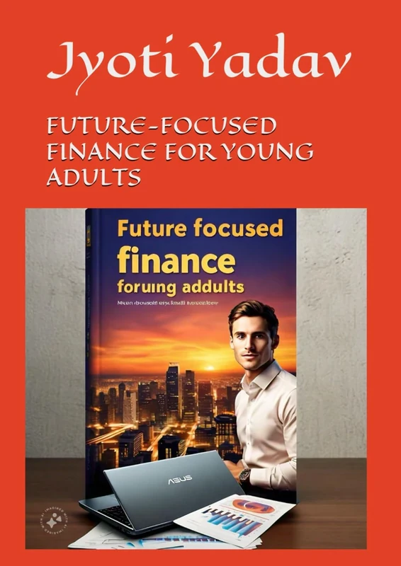FUTURE-FOCUSED FINANCE FOR YOUNG ADULTS