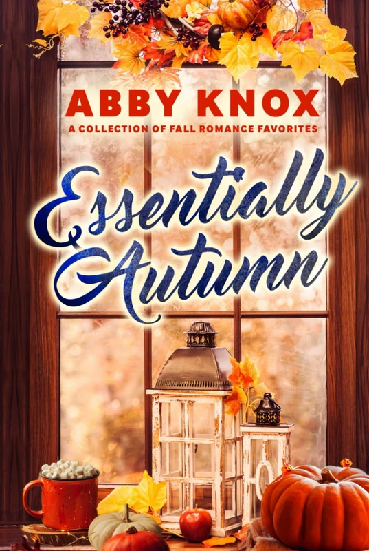 Essentially Autumn: A Collection of Fall Romance Favorites