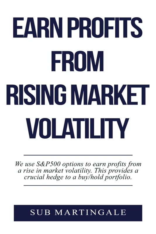 Earn Profits From Rising Market Volatility: We use S&P 500 options to earn profits from a rise in market volatility. This provides a crucial hedge to ... portfolio. (Earn and Hedge Using Options)
