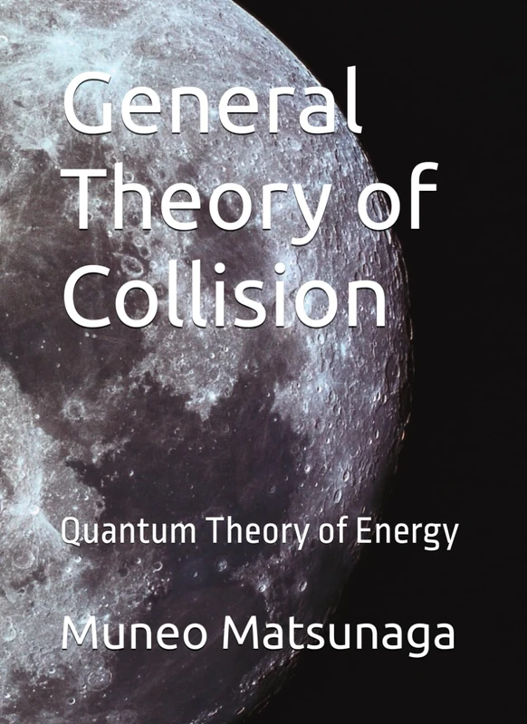 General Theory of Collision: Quantum Theory of Energy