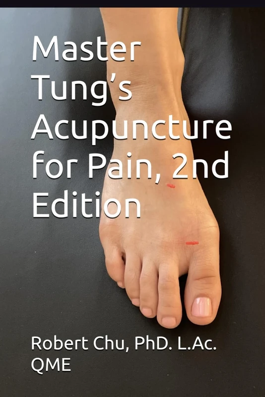 Master Tung’s Acupuncture for Pain, Second Edition