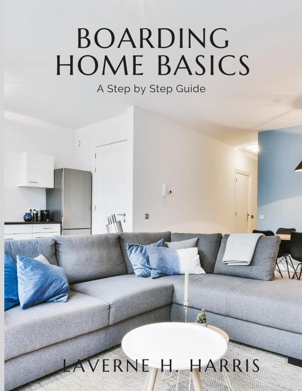 Boarding Home Basics: A Step By Step Guide
