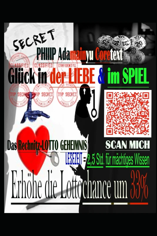 Das Rechnitzer Geheimnis: Wie du deine Lottochance um 95% erhöhst... oder in 3 Jahren zum Millionär wirst