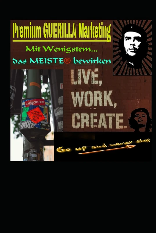 PREMIUM Guerilla Marketing: Mit Wenigstem... das Meiste(r) bewirken