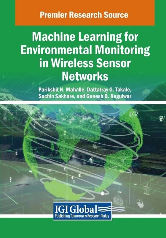 Machine Learning for Environmental Monitoring in Wireless Sensor Networks (Advances in Computer and Electrical Engineering)
