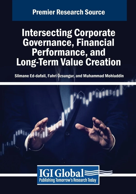 Intersecting Corporate Governance, Financial Performance, and Long-Term Value Creation (Advances in Finance, Accounting, and Economics)