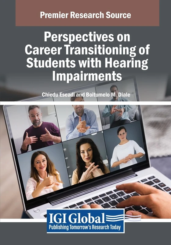 Perspectives on Career Transitioning of Students with Hearing Impairments (Advances in Higher Education and Professional Development)
