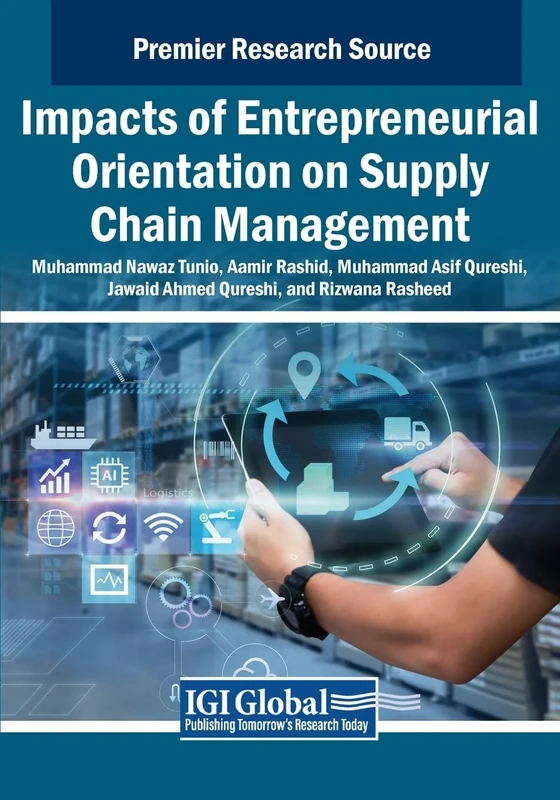 Impacts of Entrepreneurial Orientation on Supply Chain Management (Advances in Logistics, Operations, and Management Science)