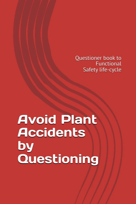 Avoid Plant Accidents by Questioning: Questioner book to Functional Safety life-cycle
