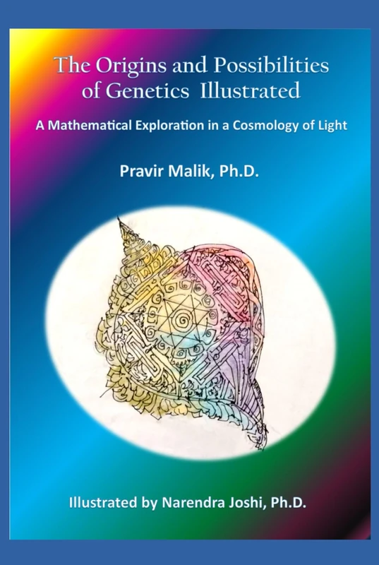 The Origins and Possibilities of Genetics Illustrated: A Mathematical Exploration in a Cosmology of Light