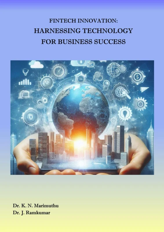 FINTECH INNOVATION: HARNESSING TECHNOLOGY FOR BUSINESS SUCCESS