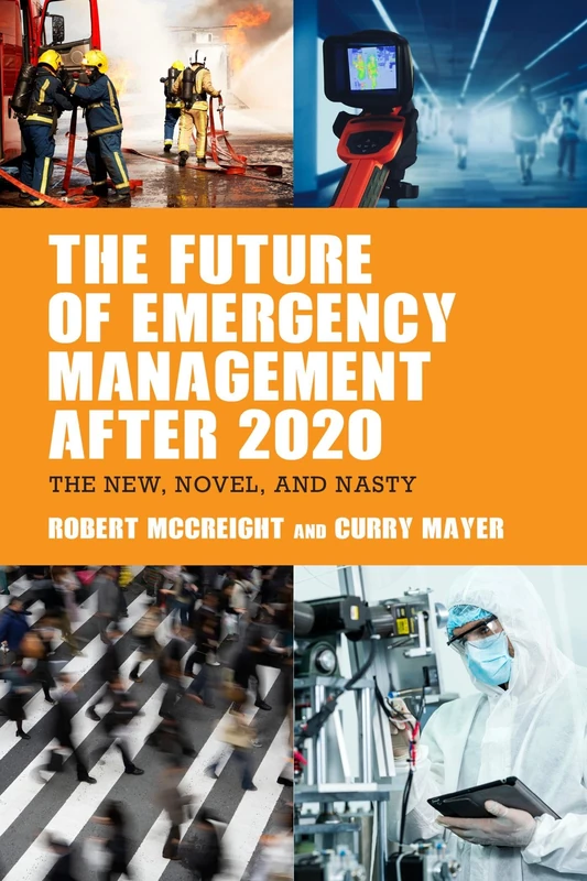 The Future of Emergency Management after 2020: the New, Novel, and Nasty