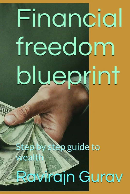 Financial Freedom Blueprint: Step-by-Step Wealth Guide