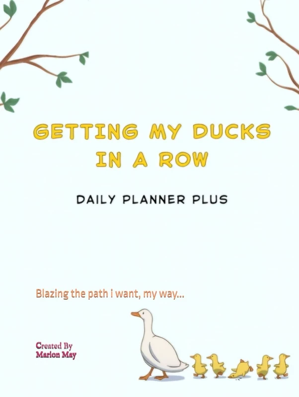 Getting My Ducks in a Row Daily Planner Plus