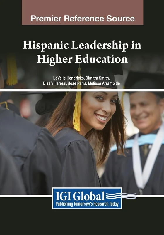 Hispanic Leadership in Higher Education (Advances in Higher Education and Professional Development)