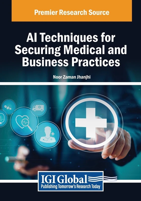 AI Techniques for Securing Medical and Business Practices (Advances in Human and Social Aspects of Technology)