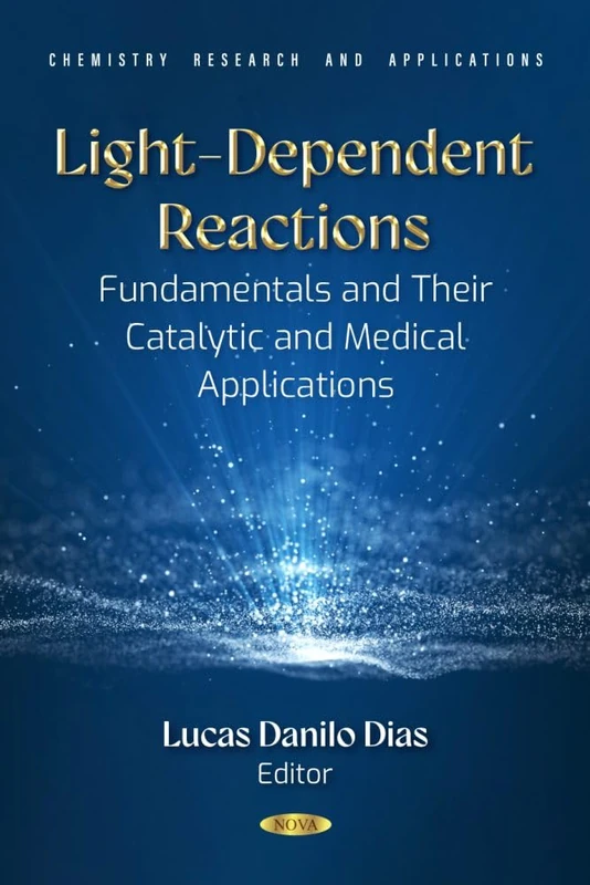 Light-Dependent Reactions: Fundamentals and Their Catalytic and Medical Applications (Chemistry Research and Applications)