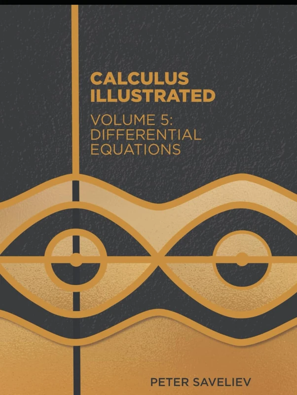 Calculus Illustrated. Volume 5: Differential Equations