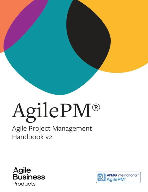 AgilePM: Agile Project Management: Handbook v2 (Agile Business Products)