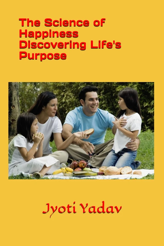 The Science of Happiness Discovering Life's Purpose - Book