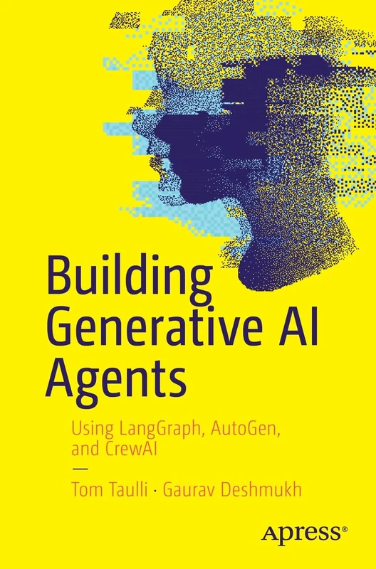 Building Generative AI Agents: Using LangGraph, AutoGen, and CrewAI